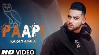 PAAPI | KARAN AUJLA | NEW SONG | 2021