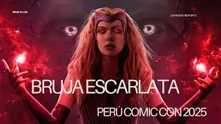 🔮✨ La Bruja Escarlata desata el caos &ndash; Presentaci&oacute;n Cosplay | Per&uacute; C&oacute;mic Con 2025 ✨🔮