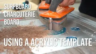 Using a Acrylic Template to Make a Surfboard Charcuterie Board | Woodworkers and Makers