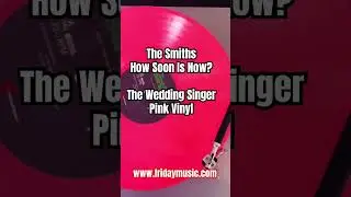 THE SMITHS How Soon Is Now WEDDING SINGER Pink Vinyl #thesmiths #morrissey #fridaymusic #adamsandler