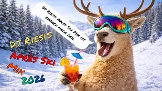 Apr&egrave;s Ski Hits 2026 Mix | 1 Stunde mega Party | Vollgas Apr&egrave;s Ski Feeling | 💯Prozent Partystimmung!