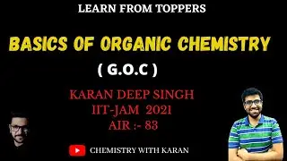 Basics Of Organic Chemistry || G.O.C || Learn From Toppers - 01 || @CHEMISTRYwithKARAN