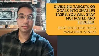 One tip to stay consistently motivated and focused while preparing for UPSC by Manuj Jindal IAS