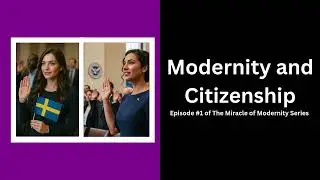 The Origins of Citizenship (Miracle of Modernity Series | Episode #1)