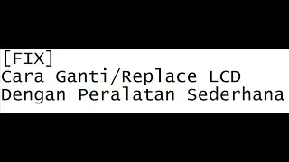Replace LCD Advan S4T dengan Alat Sederhana
