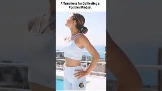 Affirmations for cultivating a positive mindset #positiveaffirmations #meditation #mojoinfusion