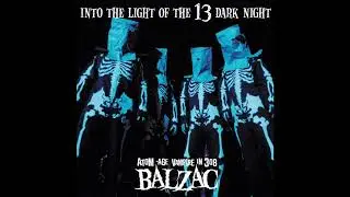 Balzac: Into The Light Of The 13 Dark Night (1999)
