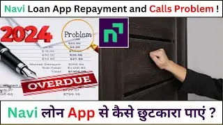 Navi लोन App से कैसे छुटकारा पाएं ? | Navi loan repayment nahi kiya to | Navi loan not paid ❌️