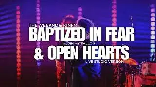 The Weeknd - Baptized In Fear / Open Hearts (Jimmy Fallon) [Live Studio Version]