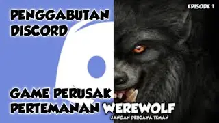 PERMAINAN PENGGABUTAN SAAT KARANTINA | WEREWOLF ONLINE DISCORD EPS. 1