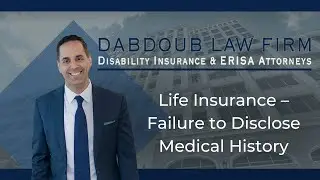 Life Insurance &ndash; Failure to Disclose Medical History | Dabdoub Law Firm