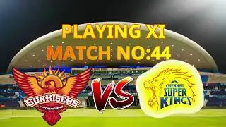 IPL 2021 In UAE-CSK VS SRH Confirm Playing 11|SRH VS CSK 2021|Match no 44|IPL 2021 live|30 sep Match