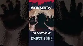 5 The Haunting of Ghost Lake