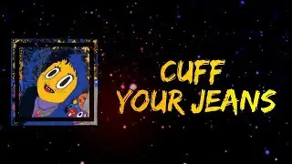 Claud - Cuff Your Jeans (Lyrics)