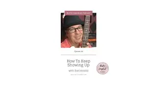 Rustic Songbird Podcast Episode 23 ~ How to Keep Showing Up with Earl Arnold