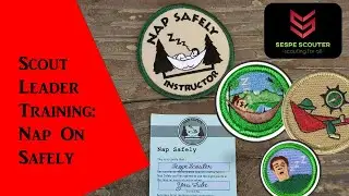 Scout Leader Training: Nap On Safely