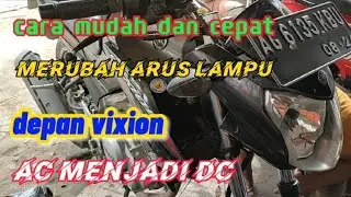 cara mudah merubah setrum lampu depan Vixion,AC menjadi DC