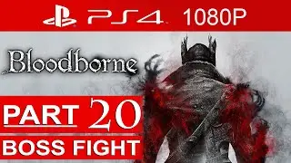 Bloodborne Gameplay Walkthrough Part 20 [1080p HD PS4] Darkbeast Paarl - No Commentary