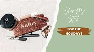 Shop My Stash  - Holiday Edition!