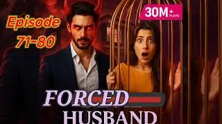 Forced husband Ep 71-80 || forced husband pocket fm story #storiesinhindi