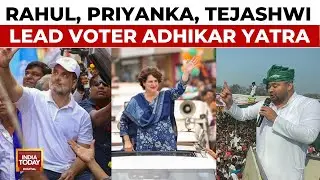 Opposition's Bihar Show: Rahul, Priyanka, Tejashwi Lead Voter Adhikar Rally in Bihar | India Today