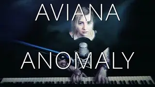 AVIANA - Anomaly [Piano + Vocal Cover by Lea Moonchild]