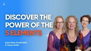 Unlock Vitality & Balance in Your Life with 5 Elements | Eden Energy Medicine