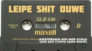 AMSTERDAM HIP HOP KINGS - LEIPE SHIT (YIPPIE KAYEE MF REMIX)