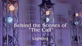 Behind the Scenes of &ldquo;The Call&rdquo; Lighting