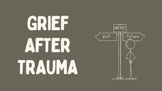 grief after trauma | healing from trauma journey