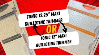 Tonic Maxi 12 inch or 12 25 inch Guillotine Trimmer Review
