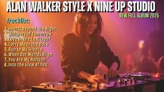ALAN WALKER STYLE X NINE UP STUDIO || YOU ARE MY HORIZON || NEW FULL ALBUM 2025