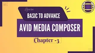 Avid Media Composer Basic to Advanced in Hindi #avidmediacomposer #avidreader #chapter3