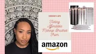 TESTING AFFORDABLE MAKEUP BRUSHES FROM AMAZON