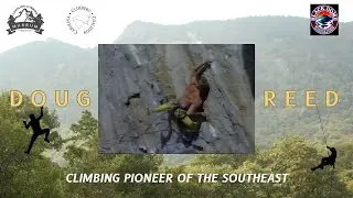 Doug Reed: Climbing Pioneer Of The Southeast