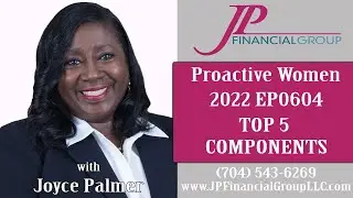 PROACTIVE WOMEN PODCAST | JOYCE PALMER | TOP 5 Components of a good retirement PLAN!!!!!