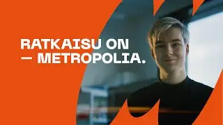 Ratkaisu on – Metropolia.