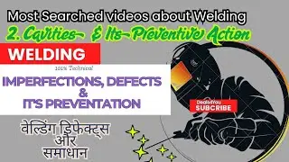 What is Cavities in Welding & It's Types, Imperfection and Defects in Welding Causes & Preventation