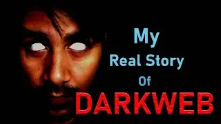 My Real Dark Web Story