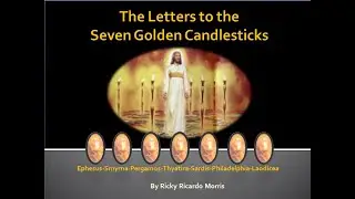 Revelation Illustrated: The Seven Golden Candlesticks Pt.2