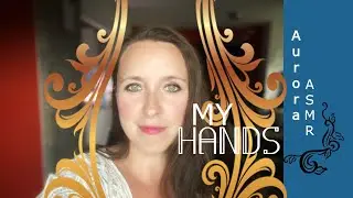 My Hands, massaggio alle mani | A͓U͓R͓O͓R͓A͓ ͓ A͓S͓M͓R͓