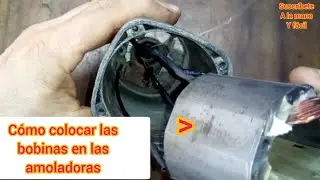 COMO COLOCAR LAS BOBINAS EN AMOLADORAS