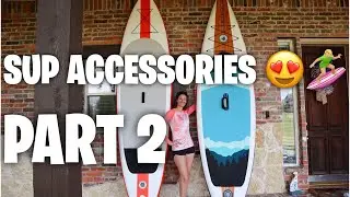 Top Accessories For Your S.U.P. (Part 2) (Stand-Up PaddleBoard) (Part 2)