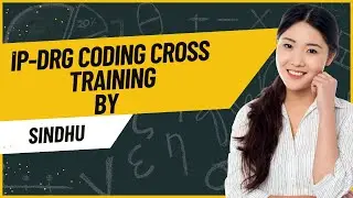 IP-DRG CODING CROSS TRAINING BY SINDHU