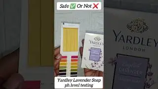 Yardley Soap #phtest #ytshorts #shorts #phvalue  #youtubeshorts #yardley  #skincare #productreview