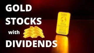 Best Gold Stocks Paying Dividends 2021 - What to Consider Before Investing in Gold Mining Companies