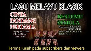 CINTA PANDANG PERTAMA (Lena) & BERTEMU SEMULA(Aziz Jaafar, Nona Asiah) , 2 Lagu Melayu Klasik