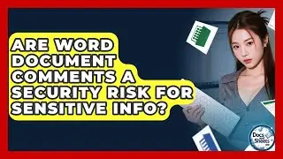 Are Word Document Comments A Security Risk For Sensitive Info? - Docs and Sheets Pro