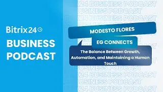 The Balance Between Growth, Automation, and Maintaining a Human Touch | Bitrix24 Partner Podcast