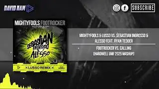 Footrocker vs. Calling (Hardwell UMF 2025 Mashup) [David Nam & Josue Rodriguez Remake]